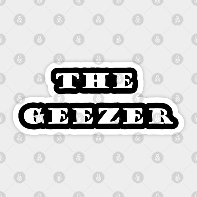 THE Geezer Sticker by Comic Dzyns